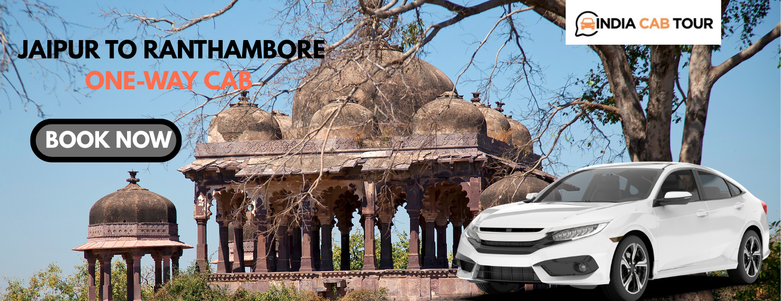 Jaipur to Ranthambore One-Way Cab